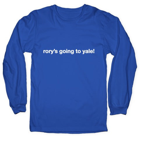 Rory's Going To Yale! Longsleeve Tee